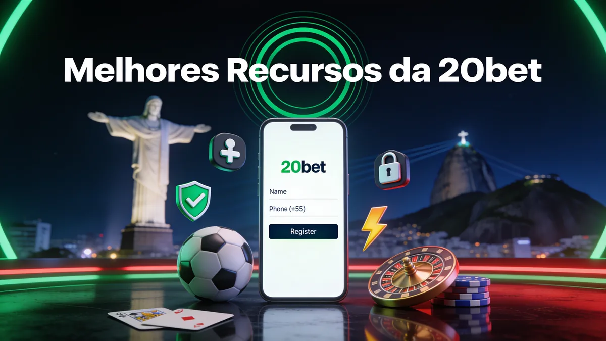 Melhores Recursos da 20bet — 20bet no Brasil